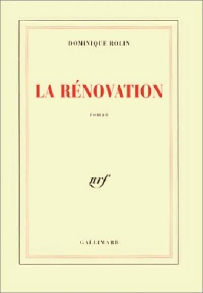 La rénovation - Dominique Rolin