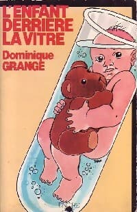 L'enfant derrière la vitre - Dominique Grange